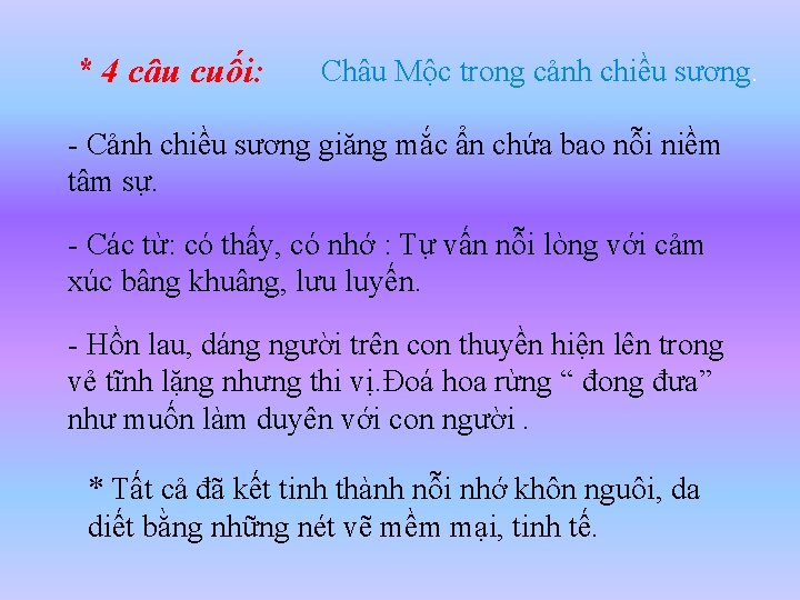 * 4 câu cuối: Châu Mộc trong cảnh chiều sương. - Cảnh chiều sương