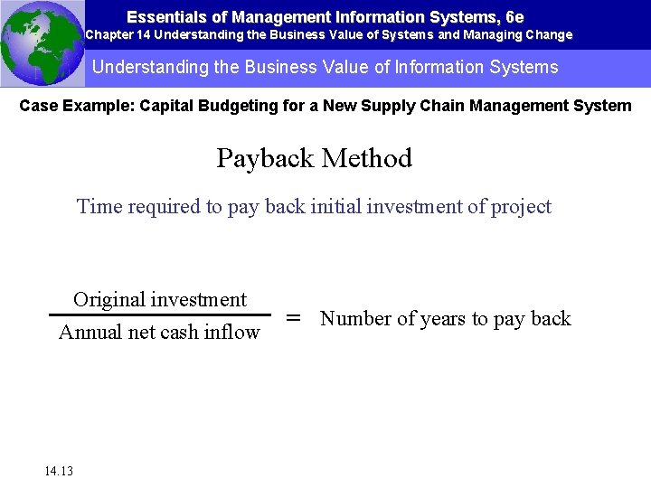 Essentials of Management Information Systems, 6 e Chapter 14 Understanding the Business Value of