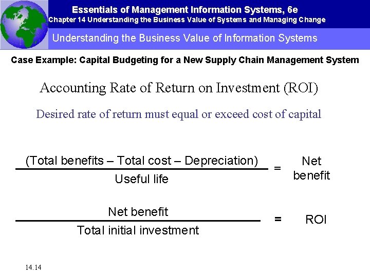 Essentials of Management Information Systems, 6 e Chapter 14 Understanding the Business Value of