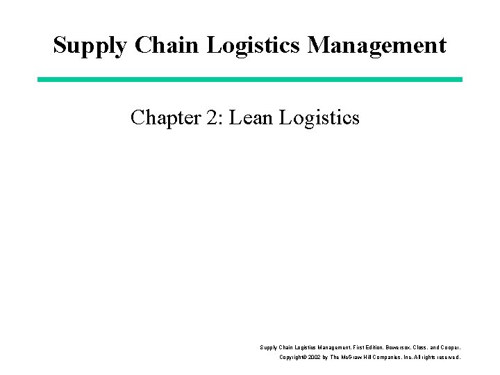 Supply Chain Logistics Management Chapter 2: Lean Logistics Supply Chain Logistics Management, First Edition.