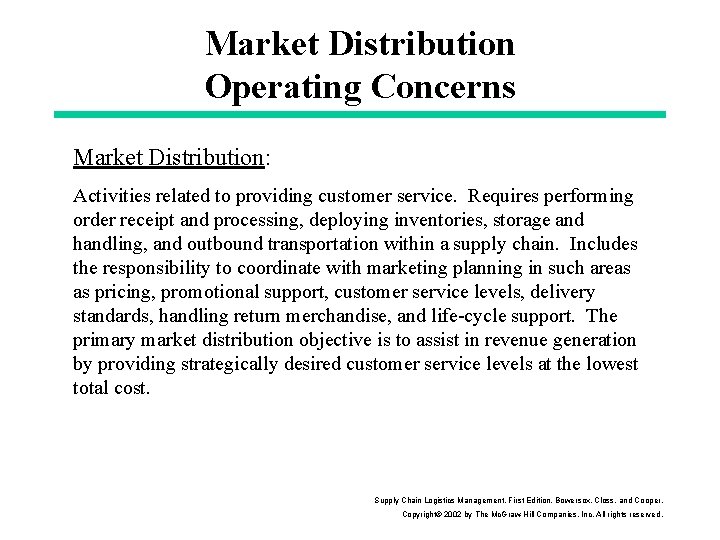 Market Distribution Operating Concerns Market Distribution: Activities related to providing customer service. Requires performing