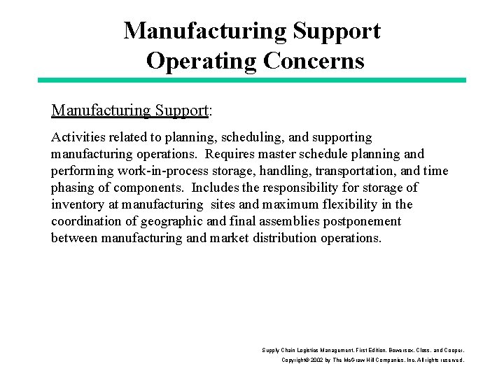 Manufacturing Support Operating Concerns Manufacturing Support: Activities related to planning, scheduling, and supporting manufacturing