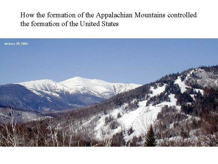 How the formation of the Appalachian Mountains controlled the formation of the United States