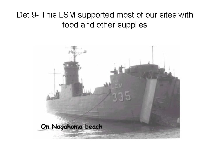 Det 9 - This LSM supported most of our sites with food and other