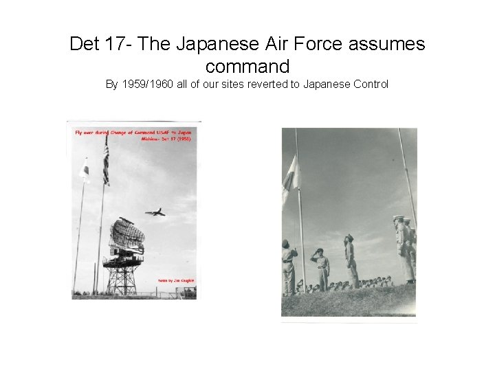 Det 17 - The Japanese Air Force assumes command By 1959/1960 all of our