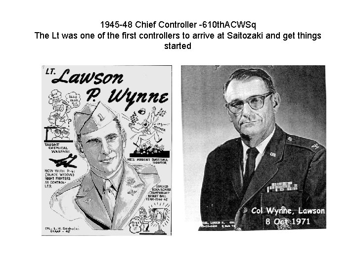 1945 -48 Chief Controller -610 th. ACWSq The Lt was one of the first