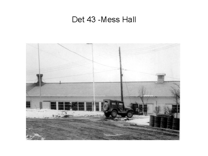 Det 43 -Mess Hall 