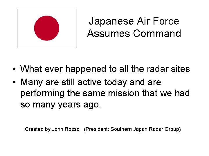 Japanese Air Force Assumes Command • What ever happened to all the radar sites