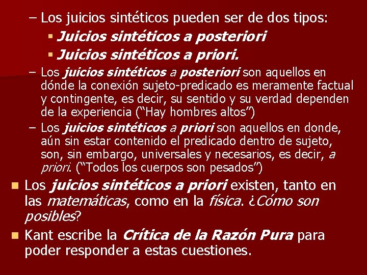 – Los juicios sintéticos pueden ser de dos tipos: § Juicios sintéticos a posteriori