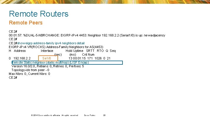 Remote Routers Remote Peers CE 2# 00: 01: 57: %DUAL-5 -NBRCHANGE: EIGRP-IPv 4 4453: Remote Routers Remote Peers CE 2# 00: 01: 57: %DUAL-5 -NBRCHANGE: EIGRP-IPv 4 4453: