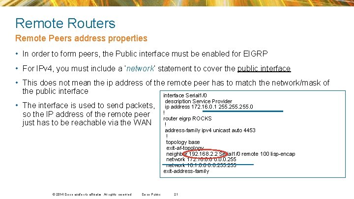 Remote Routers Remote Peers address properties • In order to form peers, the Public Remote Routers Remote Peers address properties • In order to form peers, the Public