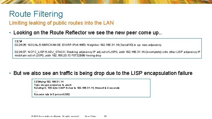 Route Filtering Limiting leaking of public routes into the LAN • Looking on the Route Filtering Limiting leaking of public routes into the LAN • Looking on the