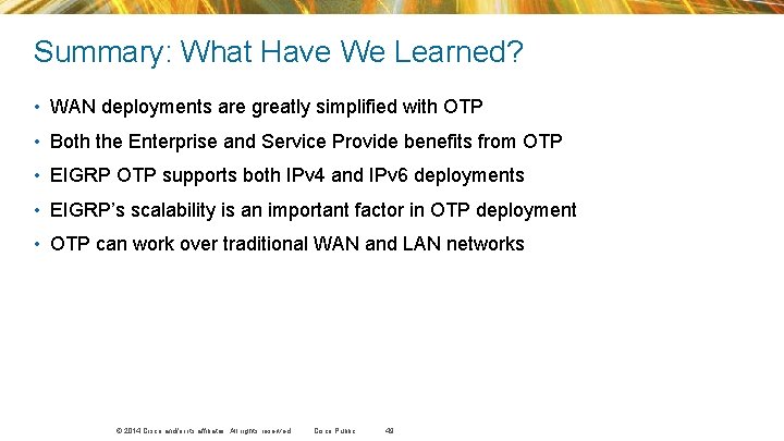 Summary: What Have We Learned? • WAN deployments are greatly simplified with OTP • Summary: What Have We Learned? • WAN deployments are greatly simplified with OTP •
