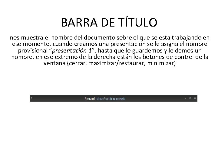 BARRA DE TÍTULO nos muestra el nombre del documento sobre el que se esta