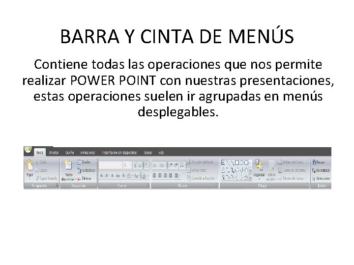 BARRA Y CINTA DE MENÚS Contiene todas las operaciones que nos permite realizar POWER