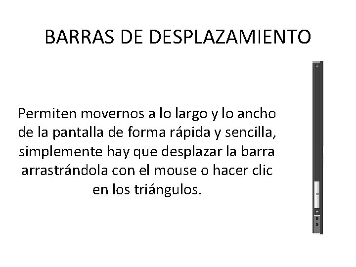 BARRAS DE DESPLAZAMIENTO Permiten movernos a lo largo y lo ancho de la pantalla