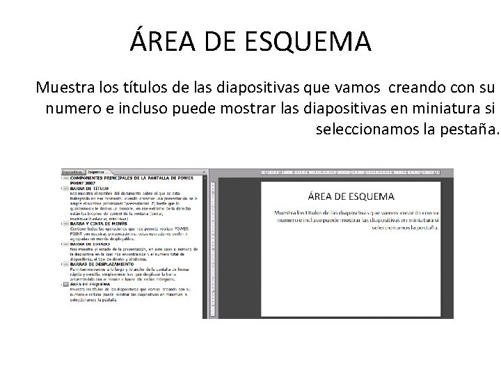 ÁREA DE ESQUEMA Muestra los títulos de las diapositivas que vamos creando con su