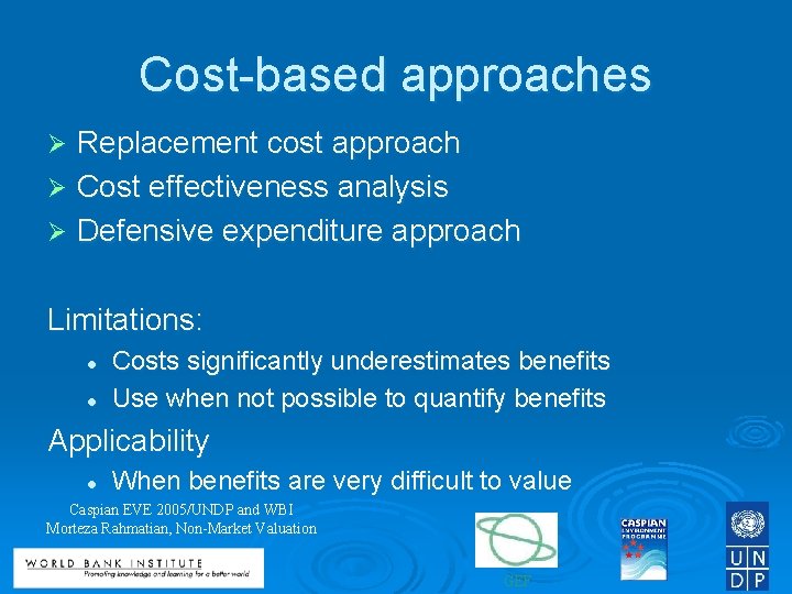 Cost-based approaches Replacement cost approach Ø Cost effectiveness analysis Ø Defensive expenditure approach Ø