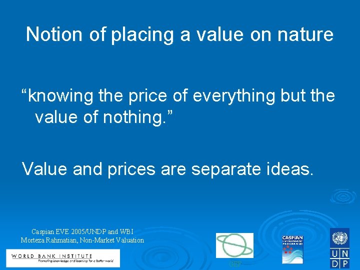 Notion of placing a value on nature “knowing the price of everything but the