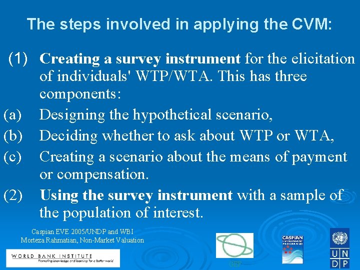 The steps involved in applying the CVM: (1) Creating a survey instrument for the