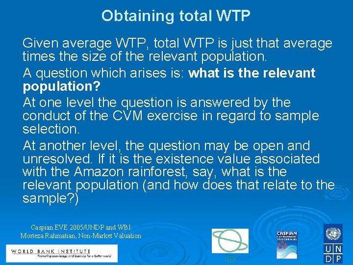 Obtaining total WTP Given average WTP, total WTP is just that average times the