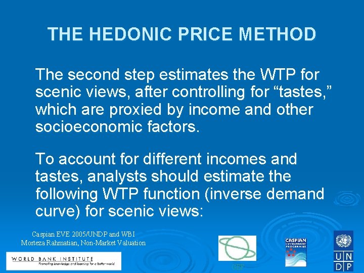 THE HEDONIC PRICE METHOD The second step estimates the WTP for scenic views, after