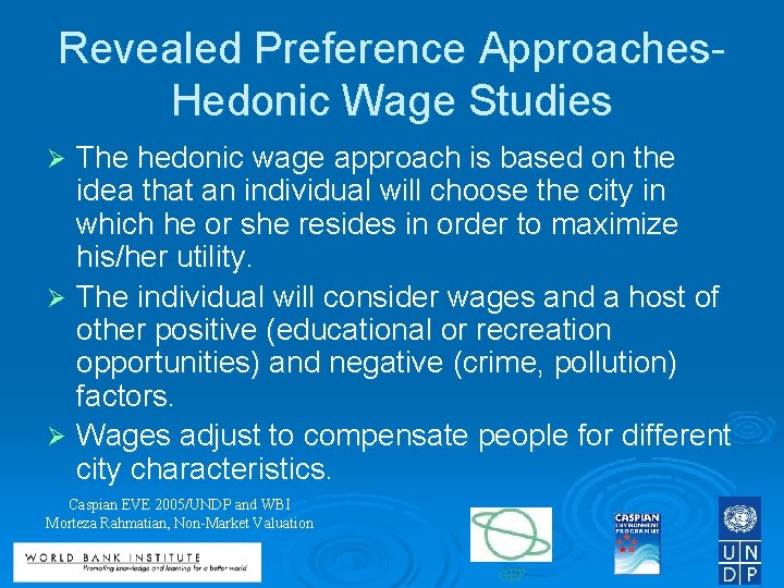 Revealed Preference Approaches- Hedonic Wage Studies The hedonic wage approach is based on the
