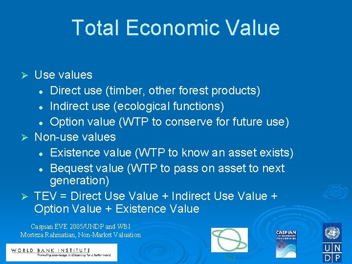 Total Economic Value Use values l Direct use (timber, other forest products) l Indirect