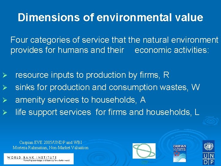 Dimensions of environmental value Four categories of service that the natural environment provides for