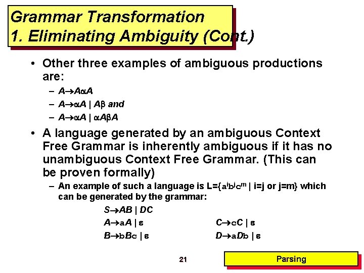 Grammar Transformation 1. Eliminating Ambiguity (Cont. ) • Other three examples of ambiguous productions Grammar Transformation 1. Eliminating Ambiguity (Cont. ) • Other three examples of ambiguous productions