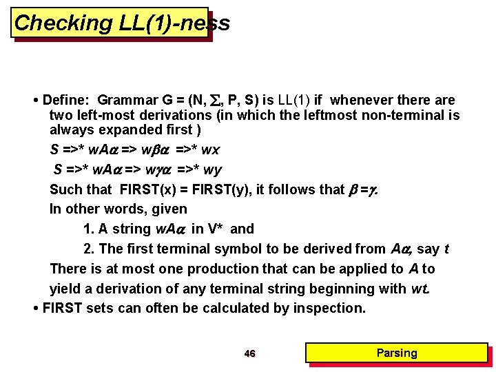 Checking LL(1)-ness • Define: Grammar G = (N, , P, S) is LL(1) if Checking LL(1)-ness • Define: Grammar G = (N, , P, S) is LL(1) if