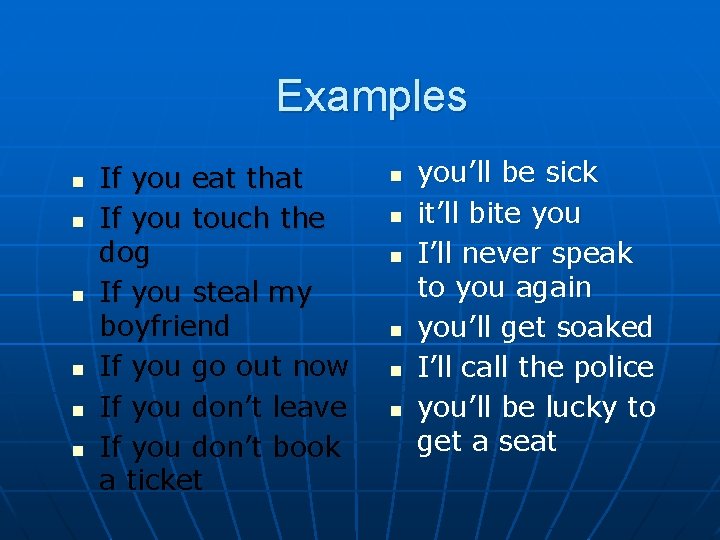 Examples n n n If you eat that If you touch the dog If