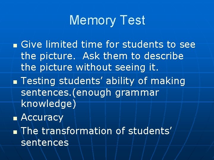 Memory Test n n Give limited time for students to see the picture. Ask