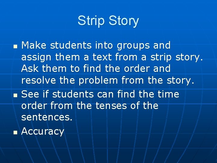 Strip Story n n n Make students into groups and assign them a text