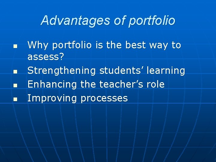 Advantages of portfolio n n Why portfolio is the best way to assess? Strengthening