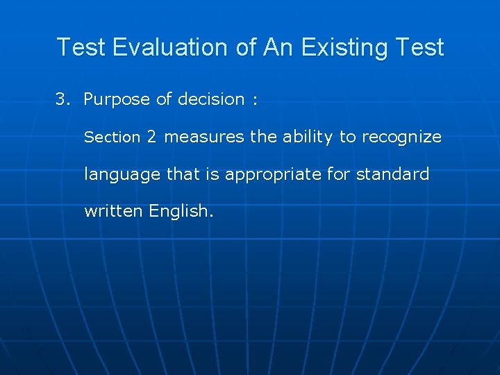 Test Evaluation of An Existing Test 3. Purpose of decision : Section 2 measures