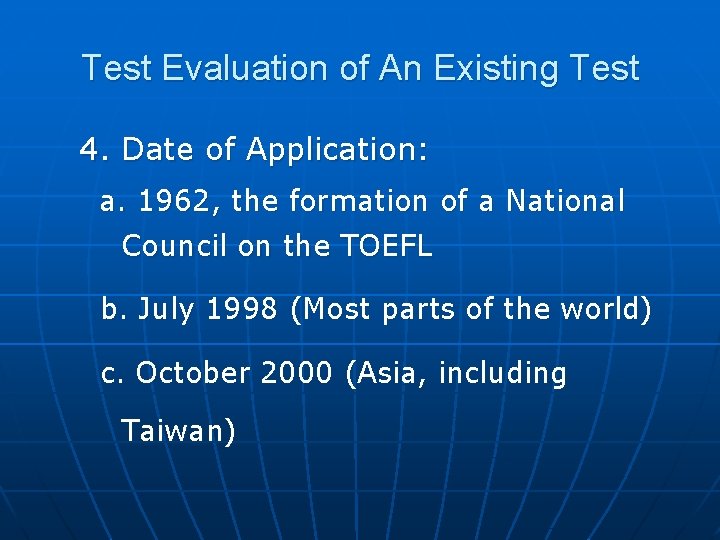 Test Evaluation of An Existing Test 4. Date of Application: a. 1962, the formation
