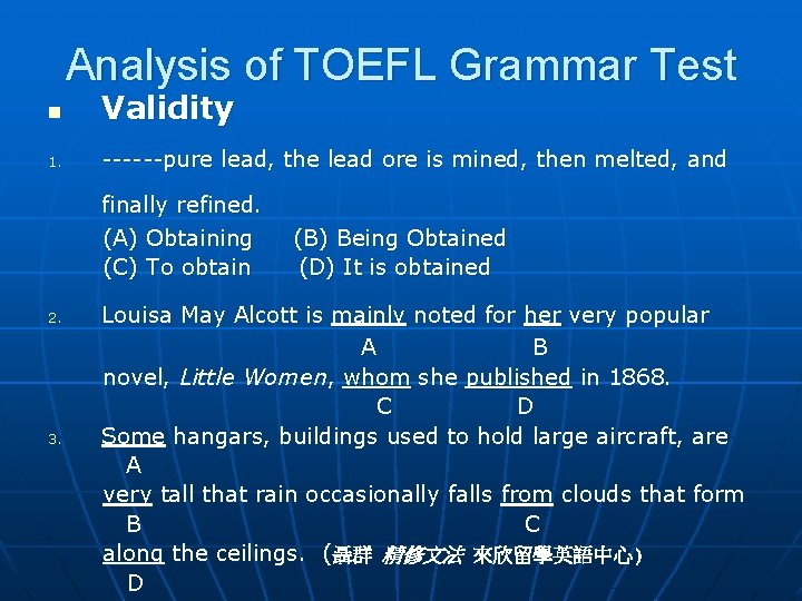 Analysis of TOEFL Grammar Test n Validity 1. ------pure lead, the lead ore is