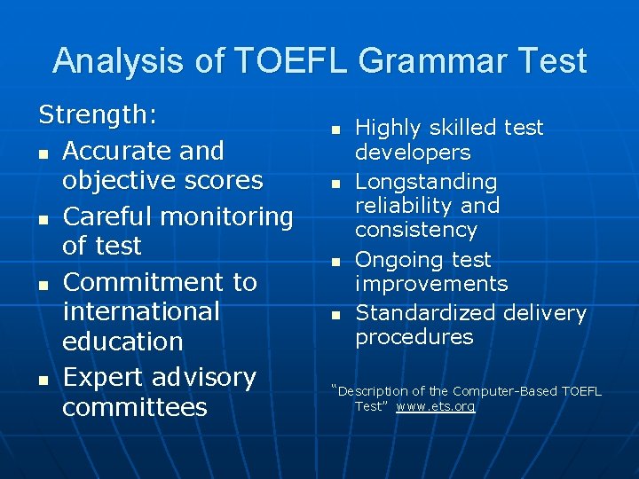 Analysis of TOEFL Grammar Test Strength: n Accurate and objective scores n Careful monitoring