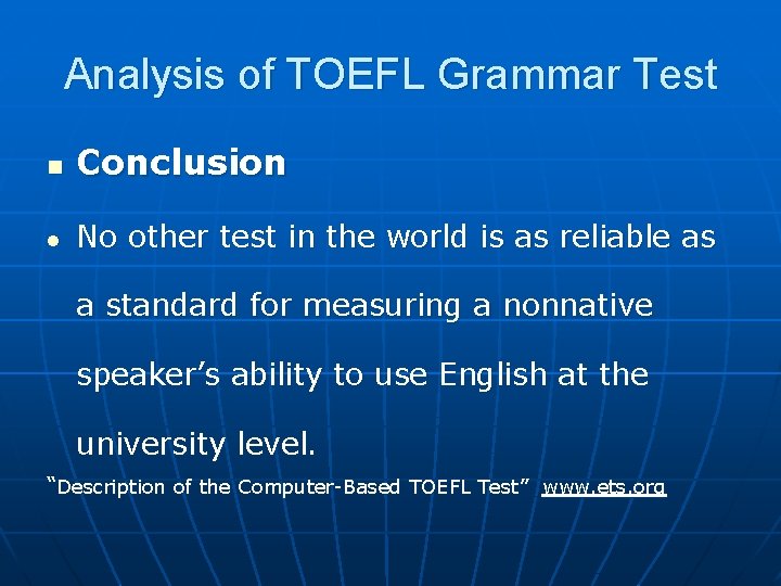 Analysis of TOEFL Grammar Test n Conclusion l No other test in the world