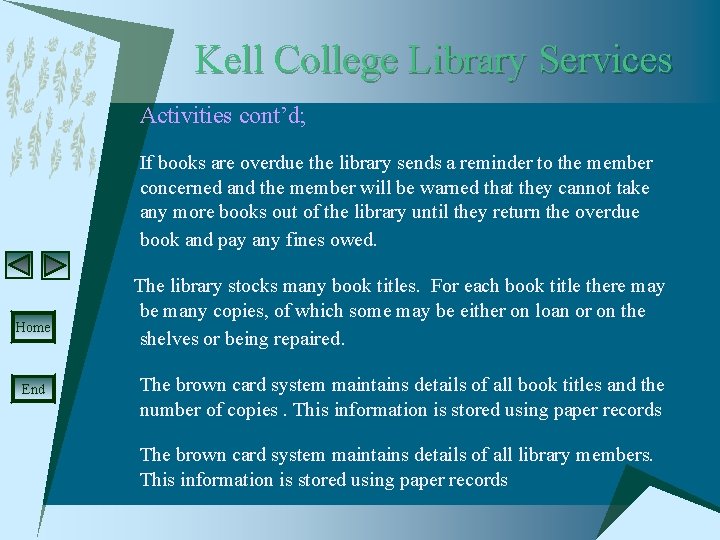 Kell College Library Services Activities cont’d; If books are overdue the library sends a