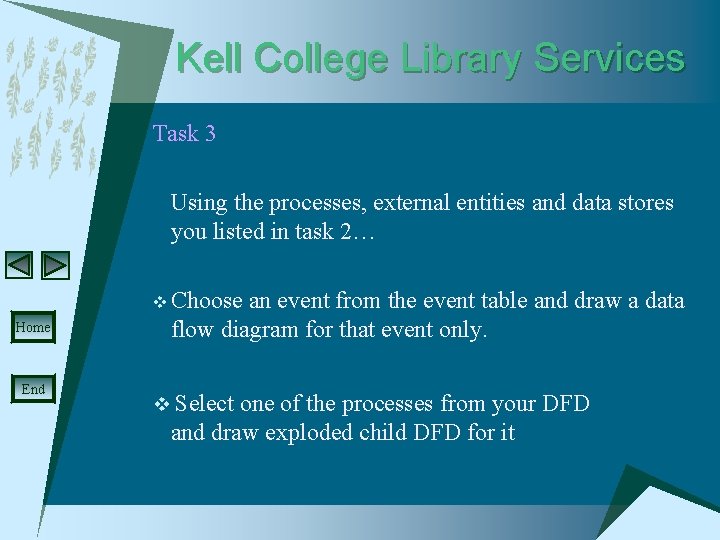 Kell College Library Services Task 3 Using the processes, external entities and data stores