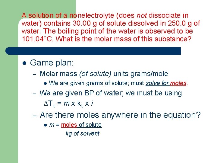 A solution of a nonelectrolyte (does not dissociate in water) contains 30. 00 g