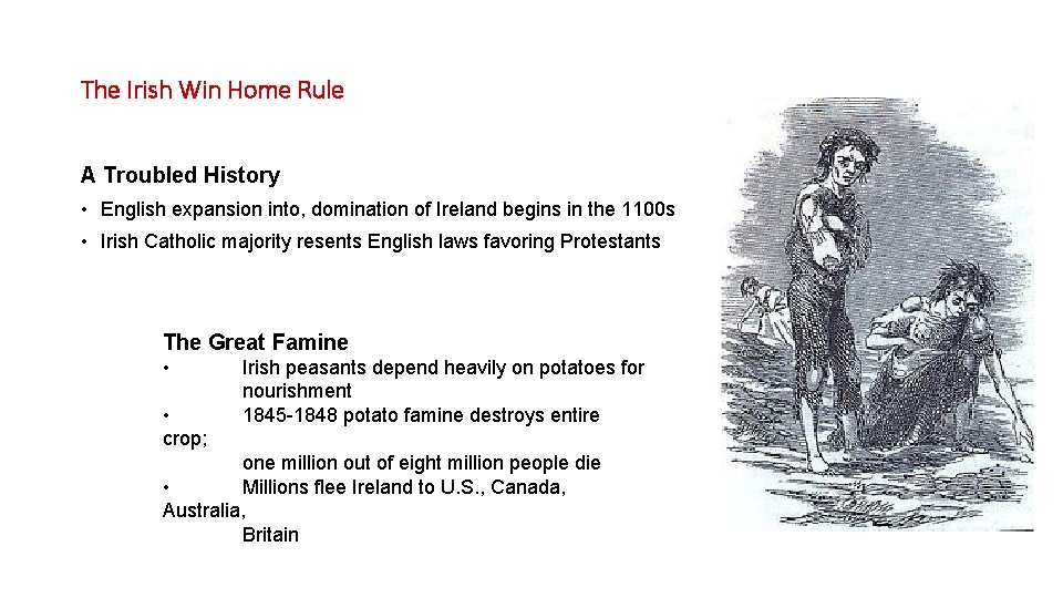 The Irish Win Home Rule A Troubled History • English expansion into, domination of