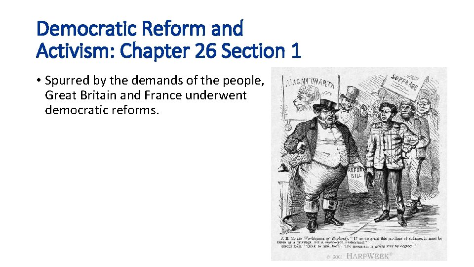 Democratic Reform and Activism: Chapter 26 Section 1 • Spurred by the demands of