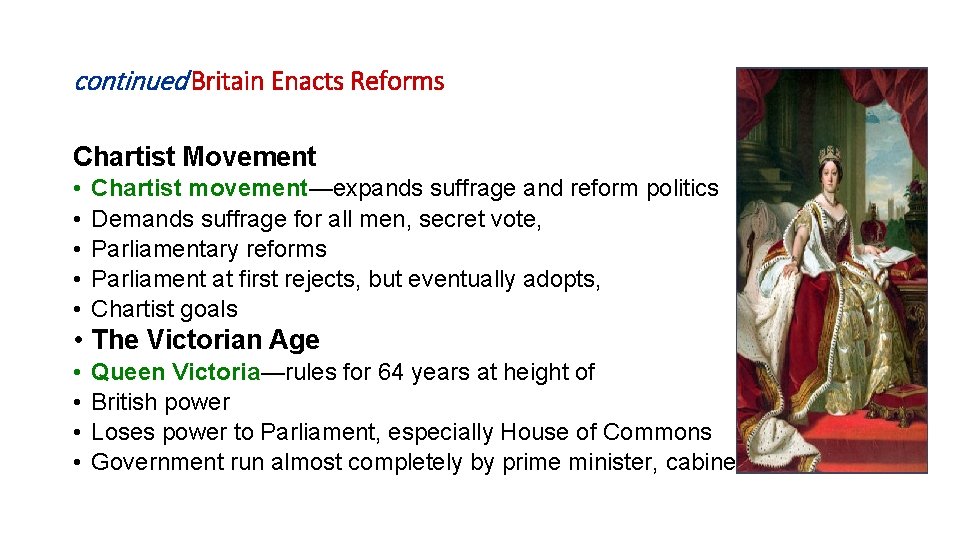 continued Britain Enacts Reforms Chartist Movement • • • Chartist movement—expands suffrage and reform