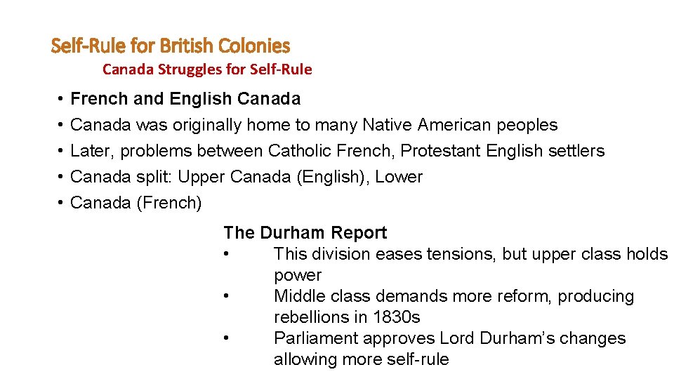 Self-Rule for British Colonies Canada Struggles for Self-Rule • • • French and English