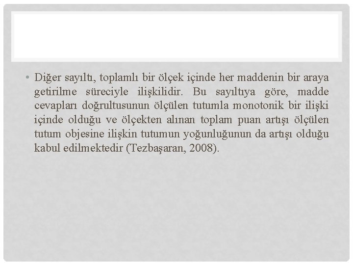  • Diğer sayıltı, toplamlı bir ölçek içinde her maddenin bir araya getirilme süreciyle