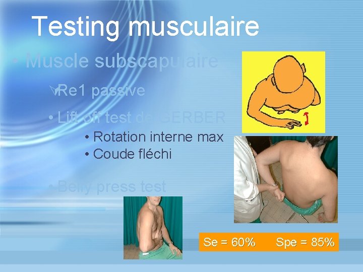 Testing musculaire • Muscle subscapulaire ÚRe 1 passive • Lift off test de GERBER