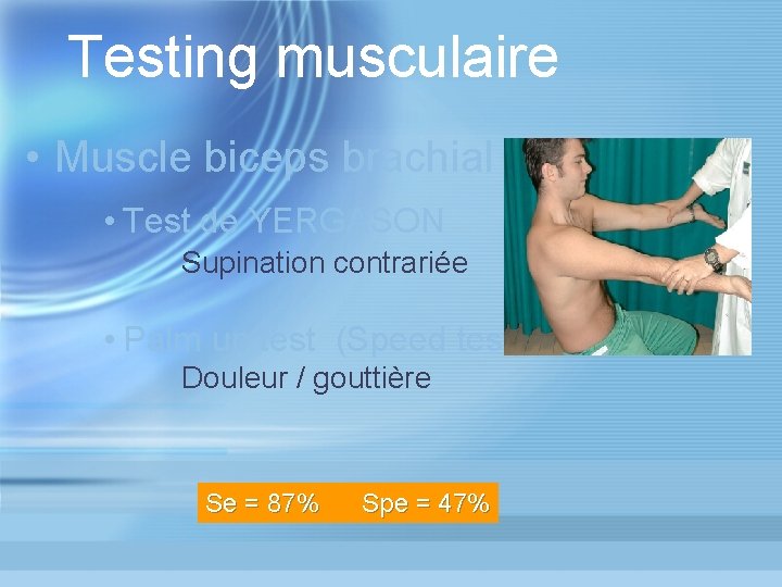 Testing musculaire • Muscle biceps brachial • Test de YERGASON Supination contrariée • Palm